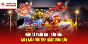 Bắn Cá Thần Tài – Săn Lộc Lớn Với Lối Chơi Có Một Không Hai