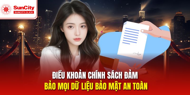 Điều khoản chính sách đảm bảo mọi dữ liệu bảo mật an toàn
