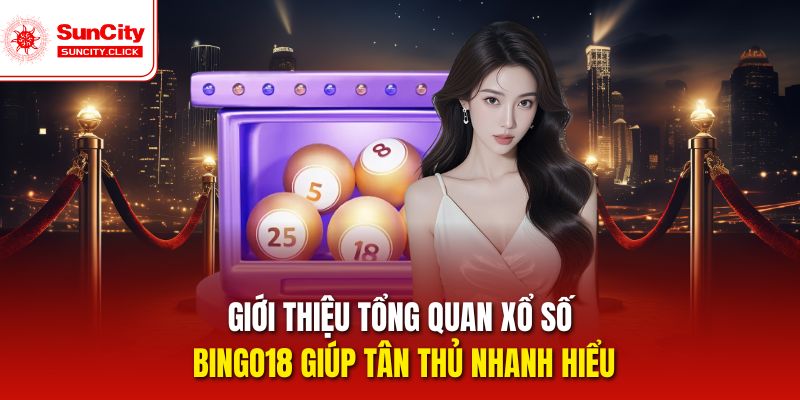 Người chơi mới có thể nắm bắt Bingo18 chỉ sau vài lượt tham gia.