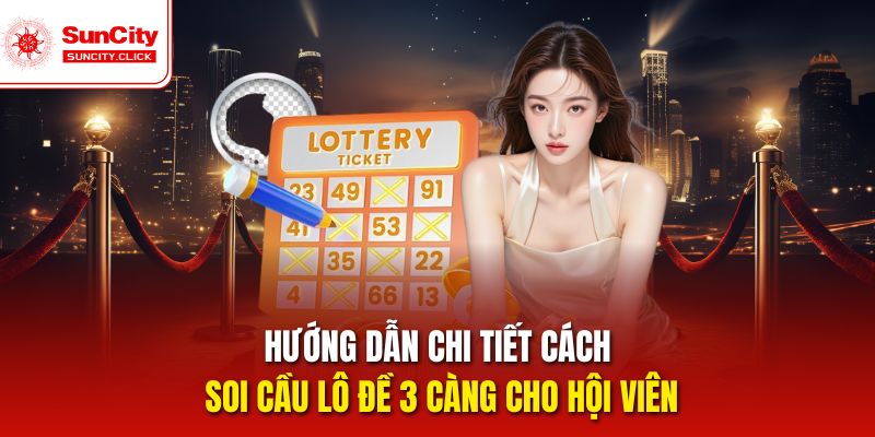 Chi tiết các hướng dẫn anh em hội viên soi đề 3 càng