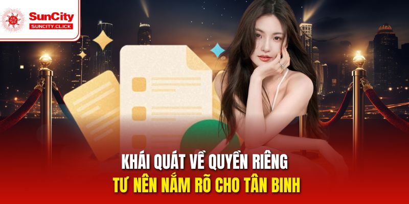 Khái quát về quyền riêng tư nên nắm rõ cho tân binh
