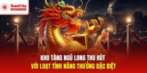 Kho Tàng Ngũ Long: Trải Nghiệm Săn Thưởng Đột Phá