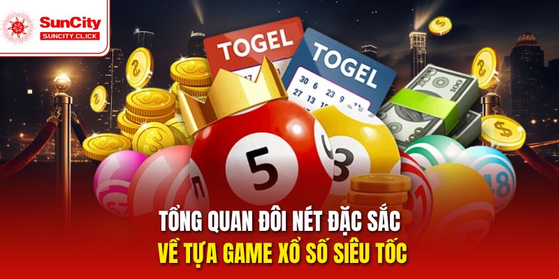 Giới thiệu vài điều đặc biệt về trò chơi xổ số siêu tốc