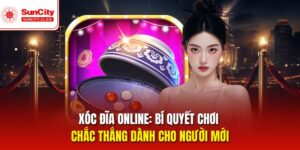 Nhập Môn Xóc Đĩa Online Cho Tân Thủ